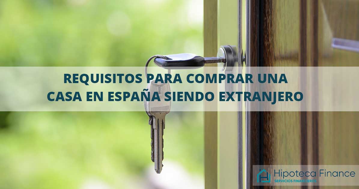 requisitos-para-comprar-una-casa-en-españa-siendo-extranjero